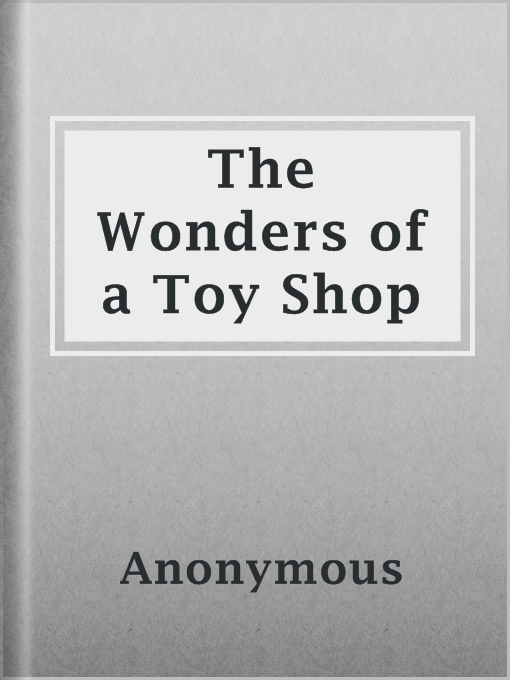 Title details for The Wonders of a Toy Shop by Anonymous - Wait list